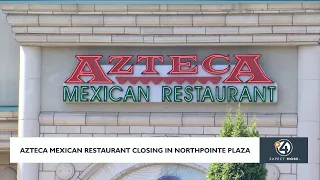 Azteca Mexican restaurant closing in Northpointe Plaza