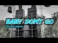 Download Lagu BABY DONT GO ( Andre Breakz ft. Berto V.Castello ) B2M RMX