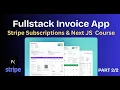 Part 2 Build a Full-Stack Invoice Generator SaaS with Stripe Subscriptions Nextjs - Complete