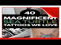 40 Magnificent Sea Turtle Tattoos We Love