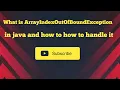 What is ArrayIndexOutOfBoundException in java and how to how to handle it