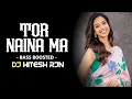 Lagu TOR_NAINA_MA_WO | BASS BOOSTED MIX | CG SONG | CG DJ SONG | DJ HITESH RJN | 2k23*****