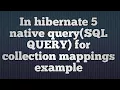 Native SQL for collections mapping in hibernate Example