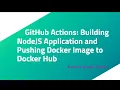 GitHub Actions Building NodeJS Application and Pushing Docker Image to Docker Hub