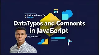 Datatypes and Comments in JavaScript Exposed