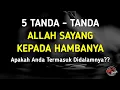 Download Lagu 5 Tanda - Tanda Allah Sayang Kepada Kita | Apakah Anda Punya Tanda Ini ??