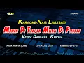 Download Lagu MAWAR DI TANGAN MELATI DI PELUKAN KARAOKE KOPLO  NADA CEWEK - (NAIS LARASATI)