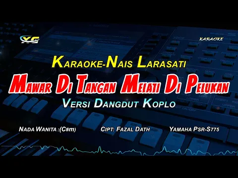 Download MP3 MAWAR DI TANGAN MELATI DI PELUKAN KARAOKE KOPLO  NADA CEWEK - (NAIS LARASATI)