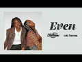Rachel Chinouriri - Even (with Cat Burns) [Official Lyric Video]