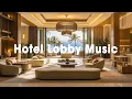 Download Lagu Elegant Retreat | Soft Jazz Melodies in a Luxury Hotel Lobby | Luxruy Lounge #2