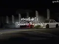 Headlights - (Slowed+Reverb)#alanwalker #alok #kiddo #headlight #slowedandreverb #viralsong