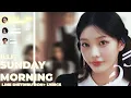 Lagu ILLIT- 'SUNDAY MORNING' - LINE DISTRIBUTION 