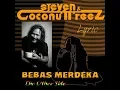Download Lagu Steven \u0026 Coconut Treez (Bebas Merdeka) Lyric