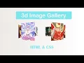 3D Rotating Image Gallery Animation Using HTML CSS