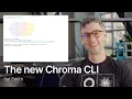 The new Chroma CLI