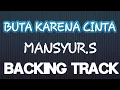BUTA KARENA CINTA BACKING TRACK