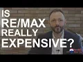 Is REMAX Really Expensive