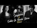 Kabhi Jo Badal Barse x Saiyaara Mashup | Arijit Singh | Sun Raha Hai Na Tu  | Sadness Chillout