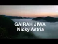 Download Lagu Nicky Astria - GAIRAH JIWA (Lirik)