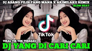 Download DJ ABANG PILIH YANG MANA X AKIMILAKU REMIX SLOW BEAT VIRAL TIK TOK TERBARU ● DJ YANG DI CARI CARI MP3