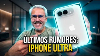 Los últimos rumores del nuevo iPhone Ultra