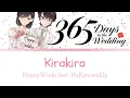 365 Days to the Wedding - OP Full | Lyrics (Kan/Rom/Eng) |「Kirakira」by HoneyWorks feat. HaKoniwalily