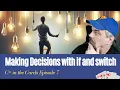 Decisions with If and Switch statements - C in the Cards Episode 7
