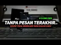 Download Lagu DJ TANPA PESAN TERAKHIR X CIRO CIRO MENGKANE | SOUND YANG KALIAN CARI CARI..