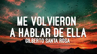Gilberto Santa Rosa - Me Volvieron A Hablar De Ella (Letra)