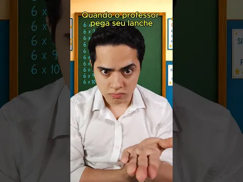 Quando o professor pega seu lanche 😂