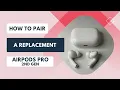 How to Pair a Replacement AirPod Pro 2nd Gen