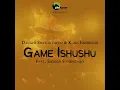 Game Ishushu (feat. Sdudla Somshunqo)