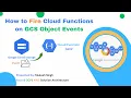 Google Cloud Platform - How to Fire Cloud Functions on GCS object events