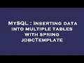 MySQL Inserting data into multiple tables with spring jdbcTemplate