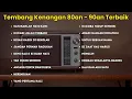 Download Lagu Full Album Lagu Lawas 80an 90an Terbaik | Tembang Nostalgia Sepanjang Masa