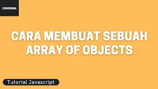 Tutorial Javascript Cara Membuat Sebuah Array of Objects