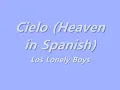 Cielo (Heaven in Spanish)- Los Lonely Boys with lyrics