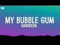 Download Lagu Rasheeda - My Bubble Gum (Lyrics)
