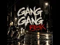 Gang Gang (Remix)