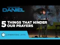 5 Things That Hinder Our Prayers Daniel 10 Gary Hamrick