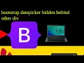 bootstrap datepicker hidden behind other div