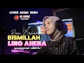 Download Lagu Rani Bahar - BISMILLAH LINO AHERA' - Cipt. Ahri FG (Cover Music Video)
