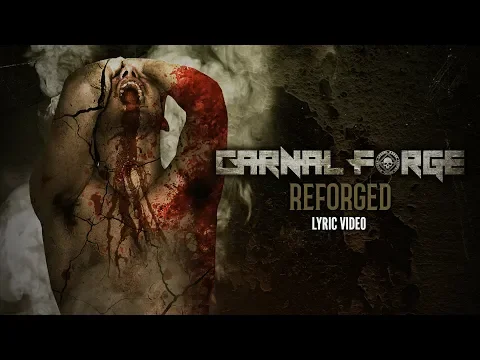 Carnal Forge - Reforged (vidéo lyrique officielle)