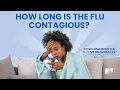 How Long Is the Flu Contagious How Long does the Flu Live on Surfaces
