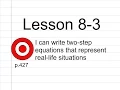 Lesson 8-3 Writing Two Step Equations