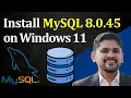 How to install MySQL 8 0 45 Server and Workbench latest version on Windows 11