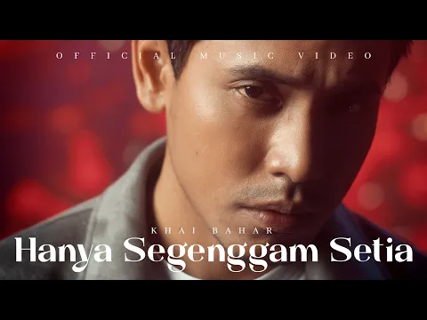 Download MP3 Khai Bahar - Hanya Segenggam Setia (Official Music Video)