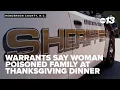 Warrants say woman poisoned family at Thanksgiving dinner killing daughter What we know