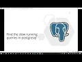 PostgreSQL Find the slow running queries in postgresql