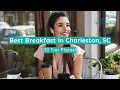 Best Breakfast in Charleston SC